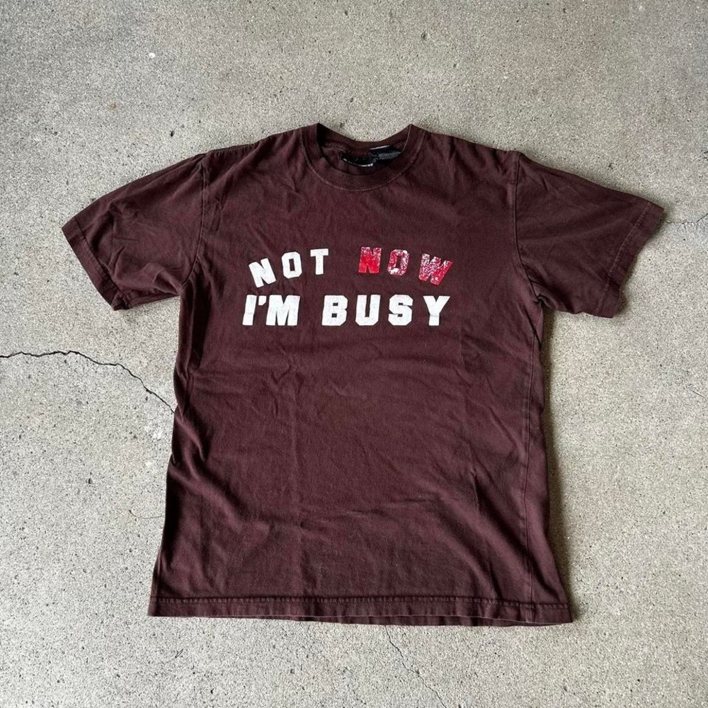 Y2K Not now I'm busy funny joke humor graphic brown tee shirt tshirt